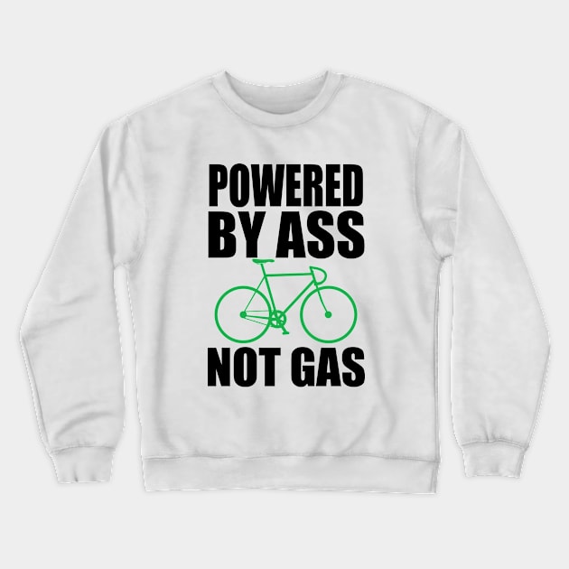 Cyclist - Powered By Ass Not Gas Crewneck Sweatshirt by Kudostees